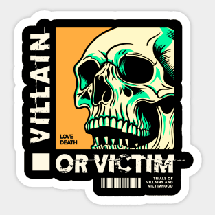 VILLAIN OR VICTIM Sticker